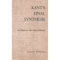 Kant's Final Synthesis: An Essay on the "Opus Postumum"