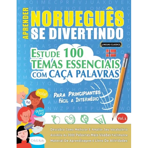 Aprender Norueguês Se Divertindo! - Para Principiantes: Fácil a Intermédio - Estude 100 Temas Essenciais Com Caça Palavras - Vol.1
