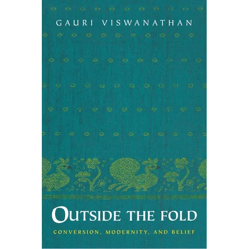 Outside the Fold: Conversion, Modernity, and Belief