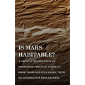 Is Mars Habitable? A Critical Examination of Professor Percival Lowell's Book "Mars and its Canals," with an Alternative Explanation