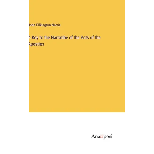 A Key to the Narratibe of the Acts of the Apostles