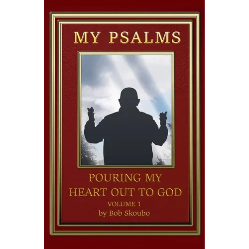 My Psalms - Pouring My Heart Out to God
