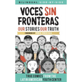 Voces Sin Fronteras: Our Stories, Our Truth (New Foreword by Meg Medina)