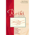 Reiki Energy Medicine: Bringing Healing Touch Into Home, Hospital, and Hospice