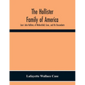 The Hollister Family Of America: Lieut. John Hollister, Of Wethersfield, Conn., And His Descendants