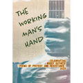 The Working Man's Hand: Celebrating Woody Guthrie - Poems of Protest and Resistance - 2023: Celebrating Woody Guthrie - Poems of Protest and Resistanc