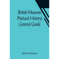 British Museum (Natural History) General Guide