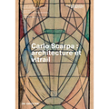 Carlo Scarpa: Architecture Et Vitrail