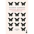 Asesinos Múltiples Y Otros Depredadores Sociales: Las Respuestas a la Gran Paradoja del Mal / Multiple Killers and Other Social Predators