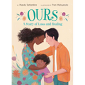 Ours: A Story of Loss and Healing