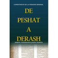 De Peshat a Derash: Comentarios de la Perashá semanal con Haftaroth selectas