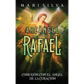 Arcángel Rafael: Conexión con el Ángel de la Curación