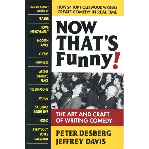 Now That's Funny!: The Art and Craft of Writing Comedy