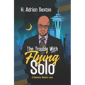 The Trouble with Flying Solo: A Chemistry Matters Novel: Book 3