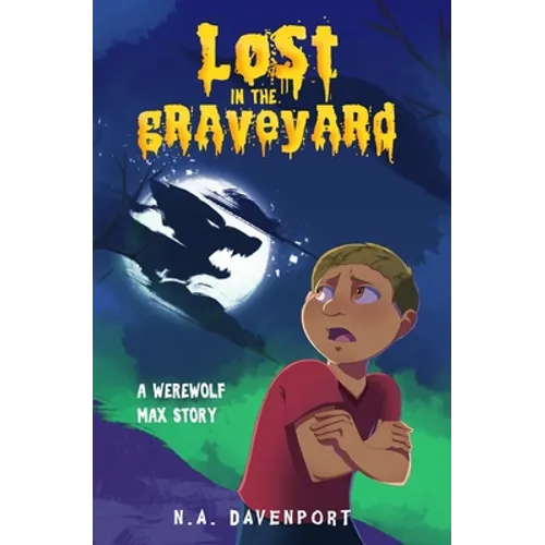 Lost in the Graveyard: A Werewolf Max Story