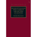 Reconceptualising Strict Liability for the Tort of Another
