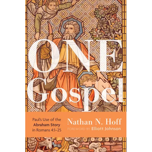 One Gospel: Paul's Use of the Abraham Story in Romans 4:1-25
