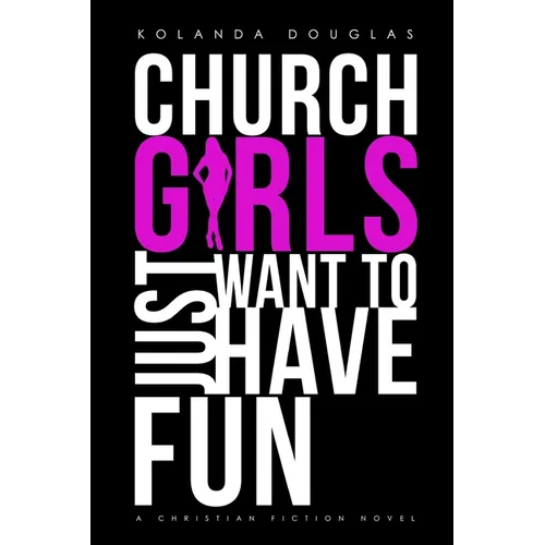 Church Girls Just Want to Have Fun