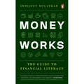Money Works: The Guide to Financial Literacy