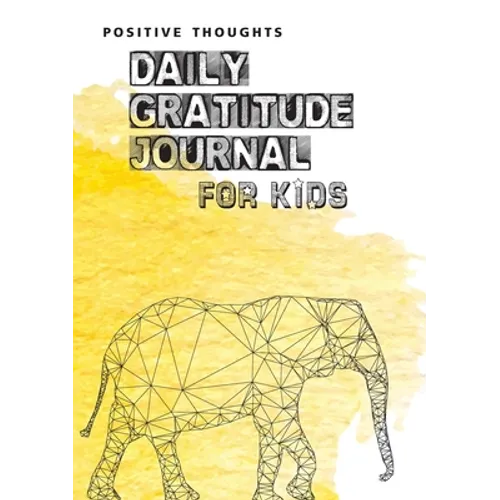 Positive Thoughts: Daily Gratitude Journal for Kids