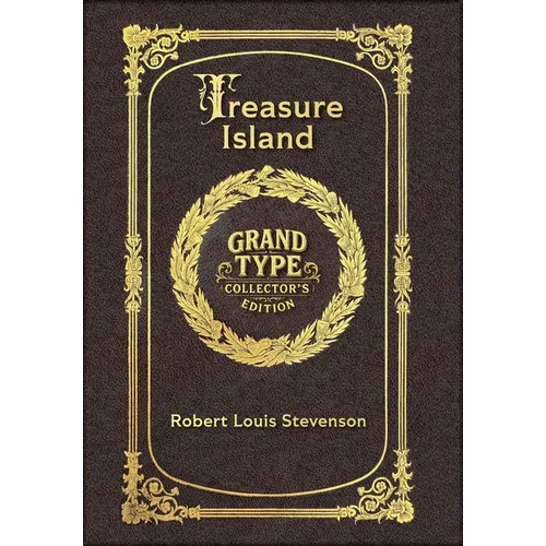 Large Print - Treasure Island - Grand Type Collector's Edition - Illustrated - Matte Hardcover with Dust Jacket