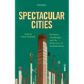 Spectacular Cities: Religion, Landscape, and the Dialectics of Globalization