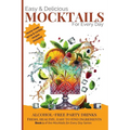 Easy & Delicious Mocktails for Every Day: Alcohol-Free Party Drinks with Fresh, Healthy, Every Day Ingredients