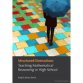 Structured Derivations: Teaching Mathematical Reasoning in High School