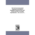 The U.S. Naval Astronomical Expedition to the Southern Hemisphere, During the Years 1849-'50-'51-'52. Lieut. J. M. Gilliss, Superintendent ... Vol. I,