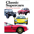 Classic Supercars: 300 Amazing Automobiles