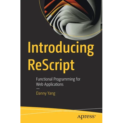 Introducing Rescript: Functional Programming for Web Applications