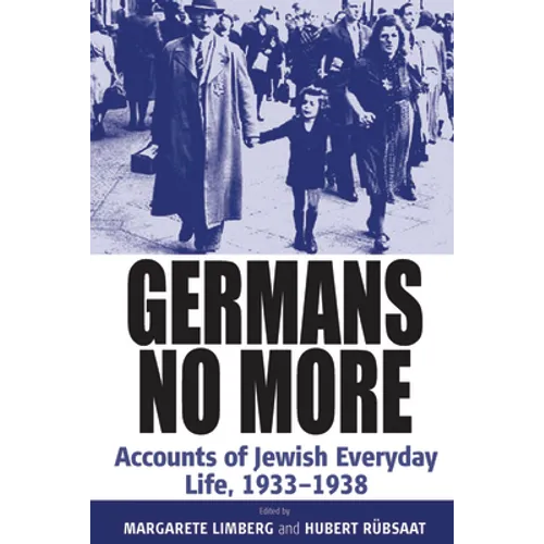 Germans No More: Accounts of Jewish Everyday Life, 1933-1938