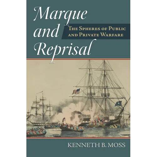 Marque and Reprisal: The Spheres of Public and Private War