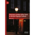 Interwar London After Dark in British Popular Culture