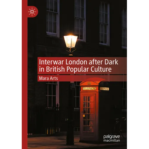 Interwar London After Dark in British Popular Culture