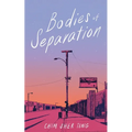Bodies of Separation