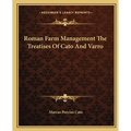 Roman Farm Management The Treatises Of Cato And Varro