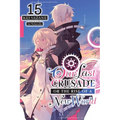 Our Last Crusade or the Rise of a New World, Vol. 15 (Light Novel)