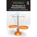 The Business of Personal Finance: How to Improve Financial Wellness