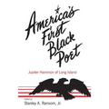 America's First Black Poet; Jupiter Hammon of Long Island