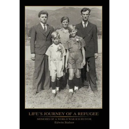 Life's Journey of a Refugee: Memoirs of a World War II Survivor