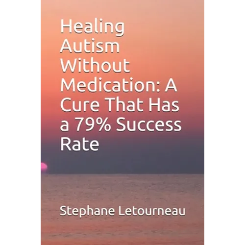 Healing Autism Without Medication: A Cure That Has a 79% Success Rate