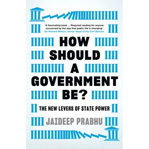 How Should a Government Be?: The New Levers of State Power