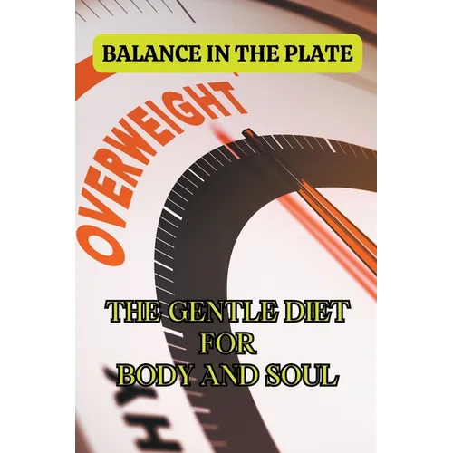 Balance in the plate: The gentle diet for body and soul