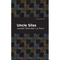 Uncle Silas: A Tale of Bartram-Haugh