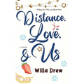 Distance, Love, & Us