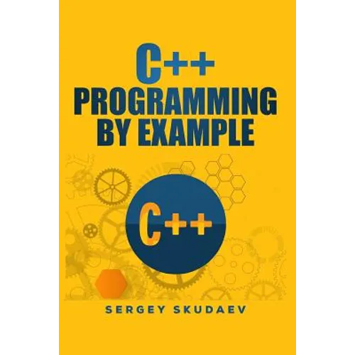 C++ Programming by Example: Key computer programming concepts for beginners - Paperback