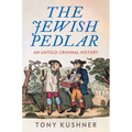 The Jewish Pedlar: An Untold Criminal History