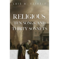 Religious, Ten Songs and Thirty Sonnets