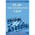 Play the Orangutan: 1.b4: A fresh, fun opening repertoire for White
